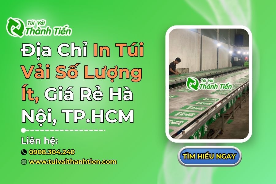 Địa Chỉ In Túi Vải Số Lượng Ít Giá Rẻ Hà Nội, TP.HCM