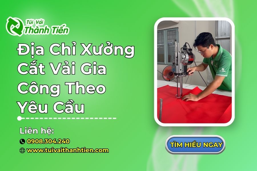 Địa Chỉ Xưởng Cắt Vải Gia Công Theo Yêu Cầu