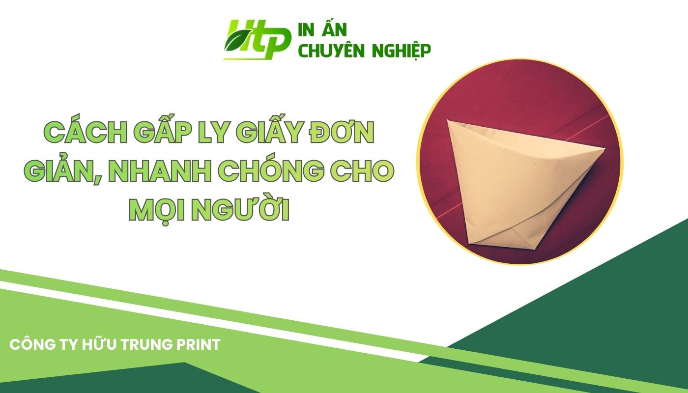 Cách Gấp Ly Giấy Đơn Giản, Nhanh Chóng Cho Mọi Người