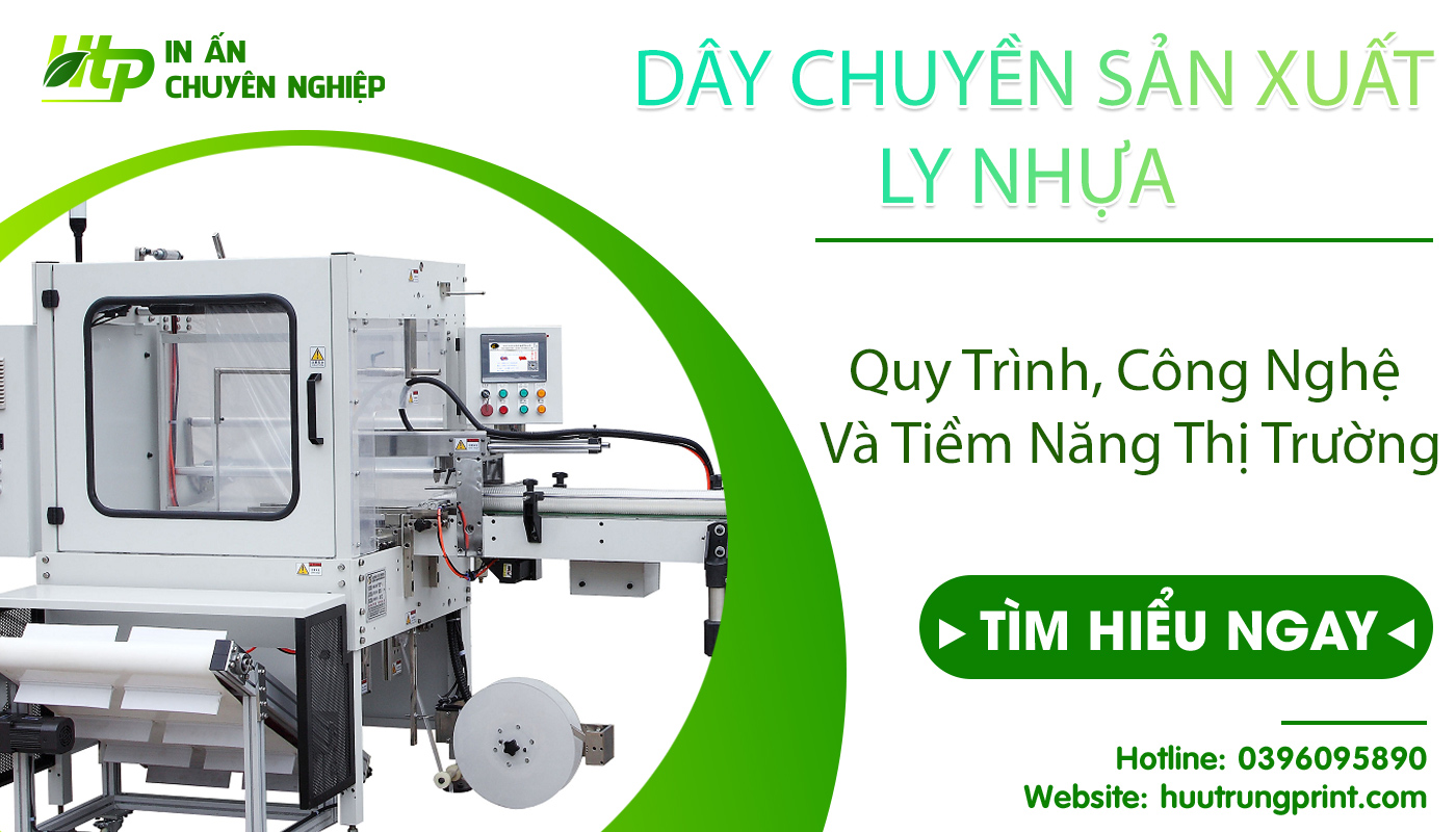 Tìm Hiểu Dây Chuyền Sản Xuất Ly Nhựa Hiện Nay