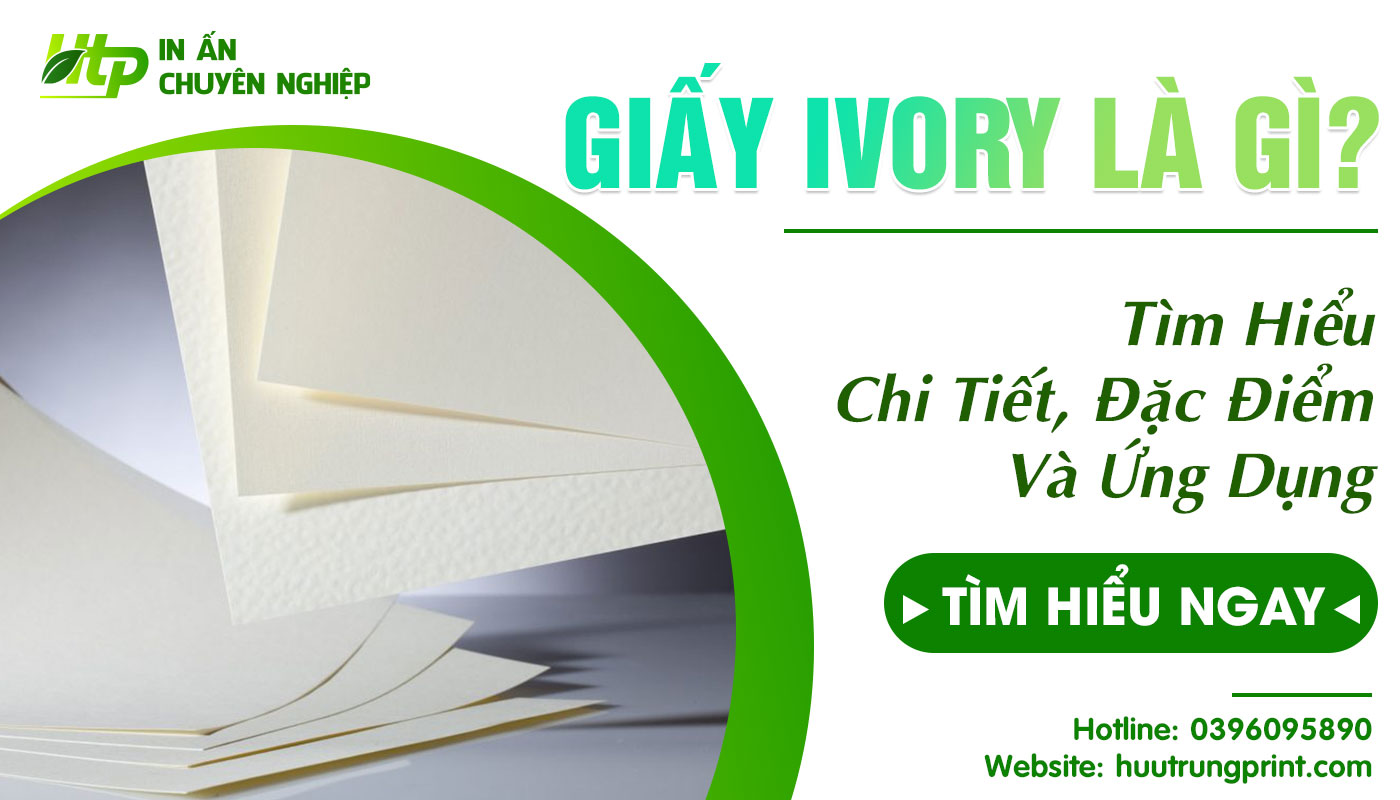 Giấy Ivory Là Gì? Tìm Hiểu Chi Tiết Đặc Điểm Và Ứng Dụng