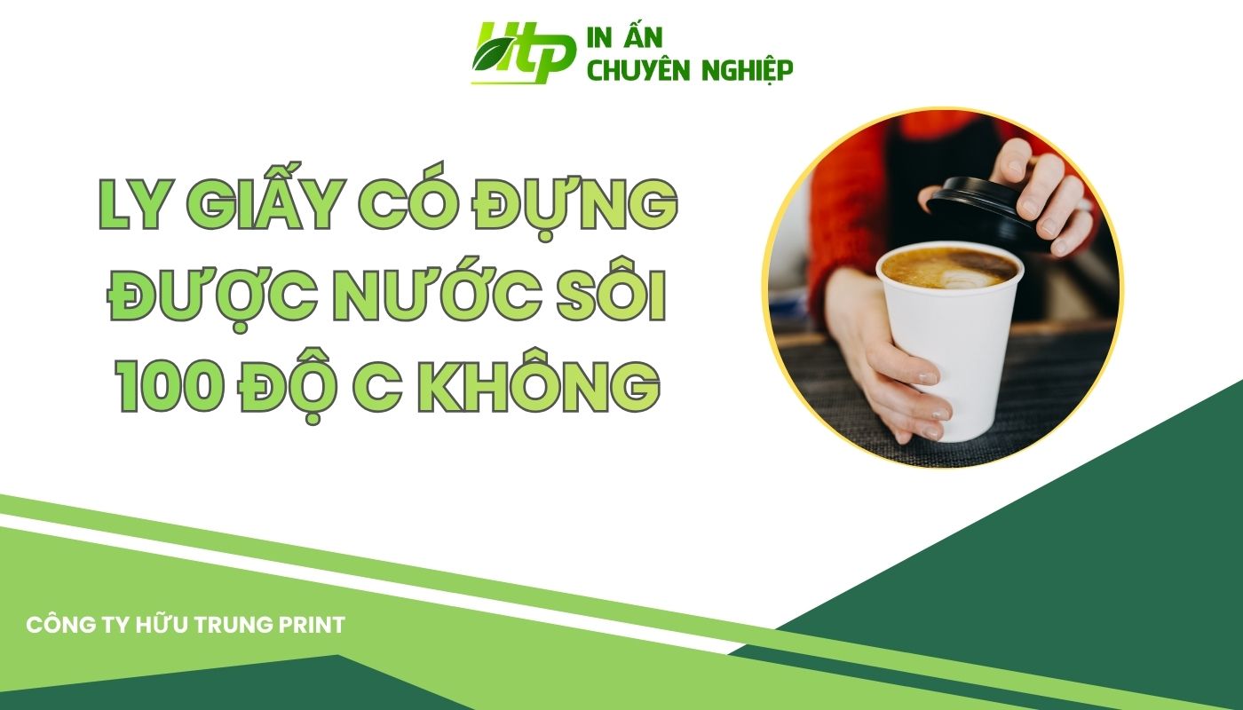 Ly Giấy Có Đựng Được Nước Sôi 100 Độ C Không